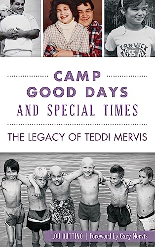 Stock image for Camp Good Days and Special Times: The Legacy of Teddi Mervis for sale by Lakeside Books