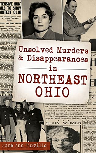 Imagen de archivo de Unsolved Murders and Disappearances in Northeast Ohio a la venta por Half Price Books Inc.