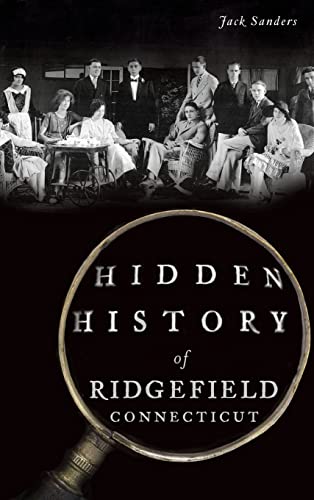 Stock image for Hidden History of Ridgefield, Connecticut for sale by Lakeside Books