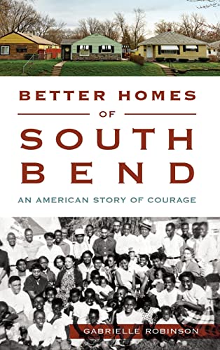 Beispielbild fr Better Homes of South Bend: An American Story of Courage zum Verkauf von Lakeside Books