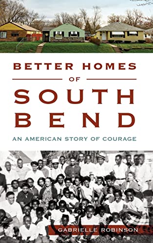 Stock image for Better Homes of South Bend: An American Story of Courage for sale by Lakeside Books