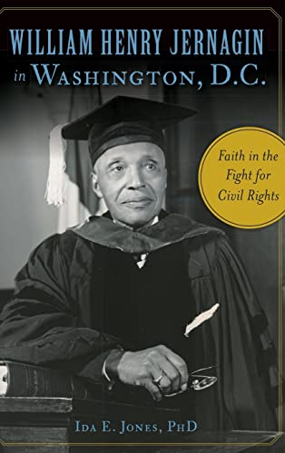 Imagen de archivo de William Henry Jernagin in Washington, D. C. : Faith in the Fight for Civil Rights a la venta por Better World Books