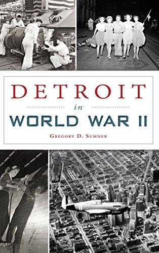 Beispielbild fr Detroit in World War II zum Verkauf von Books From California