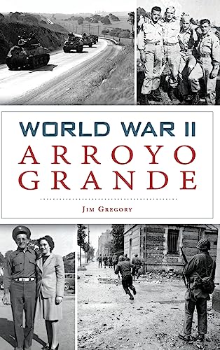 9781540203281: World War II Arroyo Grande