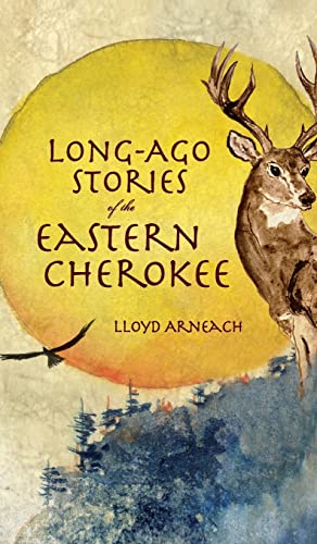 9781540203663: Long-Ago Stories of the Eastern Cherokee