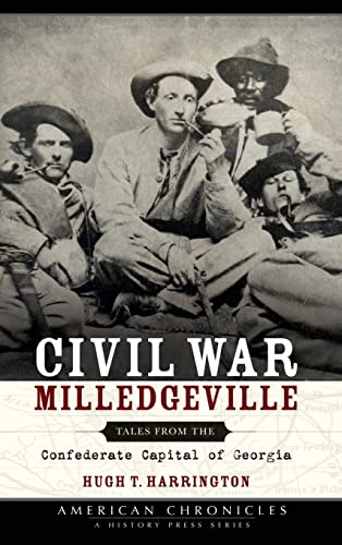 Beispielbild fr Civil War Milledgeville: Tales from the Confederate Capital of Georgia zum Verkauf von Lakeside Books