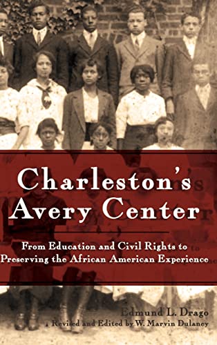 Stock image for Charleston's Avery Center: From Education and Civil Rights to Preserving the African American Experience (Revised) for sale by ThriftBooks-Dallas