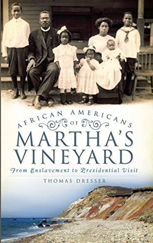 Beispielbild fr African Americans on Martha's Vineyard: From Enslavement to Presidential Visit zum Verkauf von Wonder Book