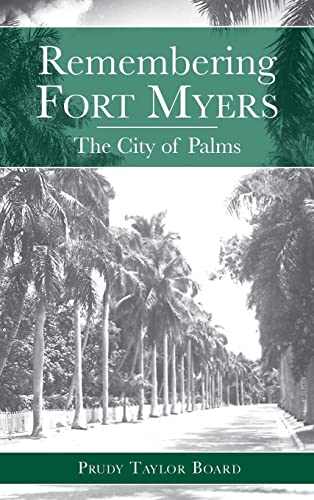 Stock image for Remembering Fort Myers: The City of Palms for sale by Lakeside Books