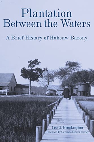

Plantation Between the Waters: A Brief History of Hobcaw Barony