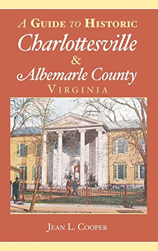 Stock image for A Guide to Historic Charlottesville & Albemarle County, Virginia for sale by Lakeside Books