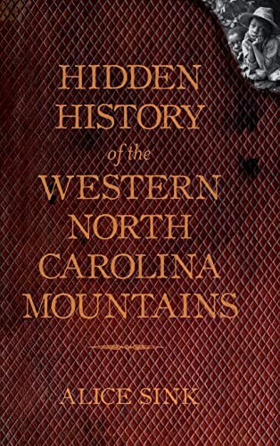 Stock image for Hidden History of the North Carolina Mountains for sale by Lakeside Books