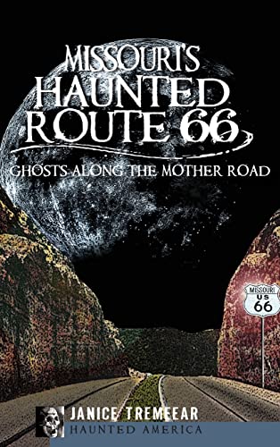 Missouri's Haunted Route 66 - Janice Tremeear