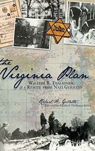 Imagen de archivo de The Virginia Plan: William B. Thalhimer & a Rescue from Nazi Germany a la venta por Lakeside Books