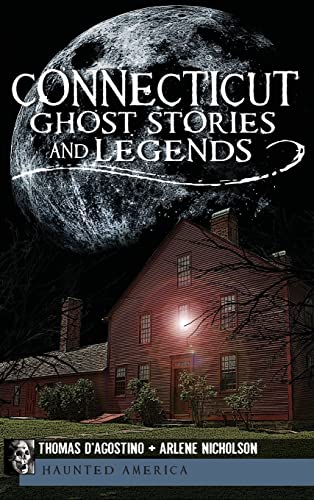 Imagen de archivo de Connecticut Ghost Stories and Legends a la venta por Lakeside Books