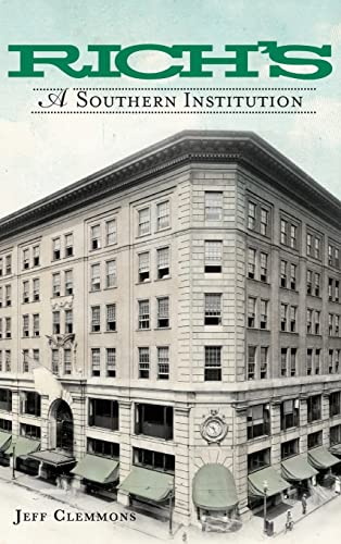 Imagen de archivo de Rich's: A Southern Institution a la venta por Books From California