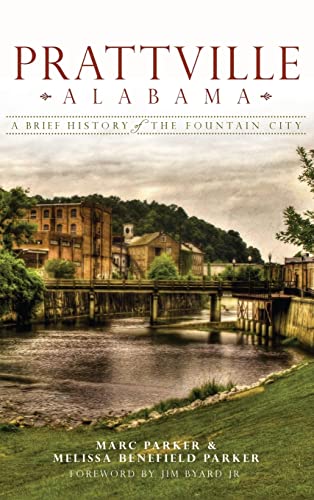 Stock image for Prattville, Alabama: A Brief History of the Fountain City for sale by GF Books, Inc.