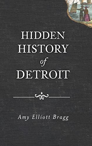 Beispielbild fr Hidden History of Detroit zum Verkauf von Big River Books