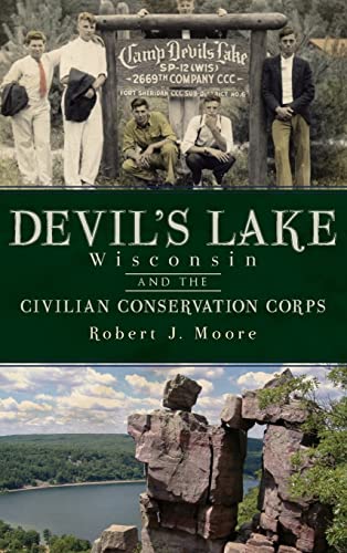 9781540205933: Devil's Lake, Wisconsin and the Civilian Conservation Corps