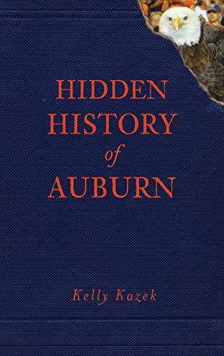 Beispielbild fr Hidden History of Auburn zum Verkauf von Books From California