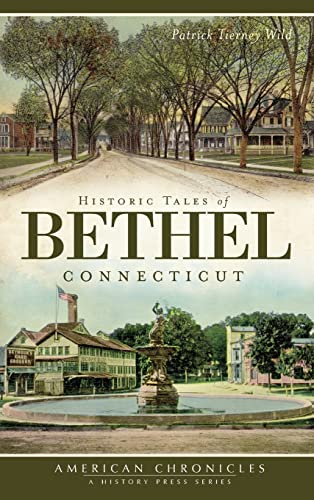 Stock image for Historic Tales of Bethel, Connecticut for sale by Lakeside Books
