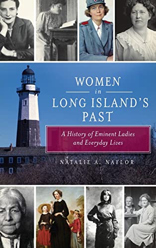 9781540206688: Women in Long Island's Past: A History of Eminent Ladies and Everyday Lives