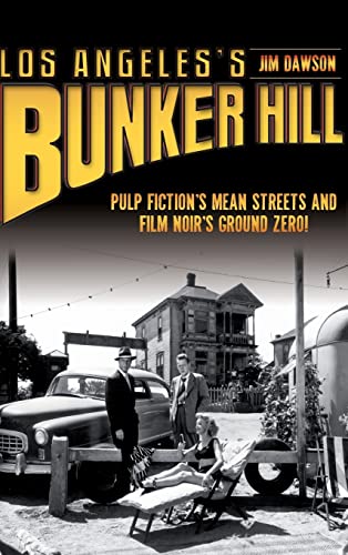 Stock image for Los Angeles's Bunker Hill: Pulp Fiction's Mean Streets and Film Noir's Ground Zero! for sale by Lakeside Books