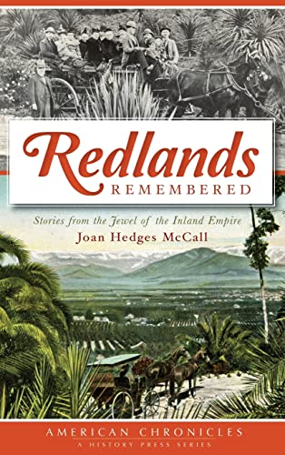 Beispielbild fr Redlands Remembered: Stories from the Jewel of the Inland Empire zum Verkauf von Books From California