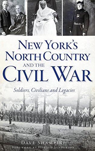 9781540207128: New York's North Country and the Civil War: Soldiers, Civilians and Legacies