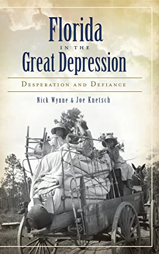 Beispielbild fr Florida in the Great Depression: Desperation and Defiance zum Verkauf von Lakeside Books