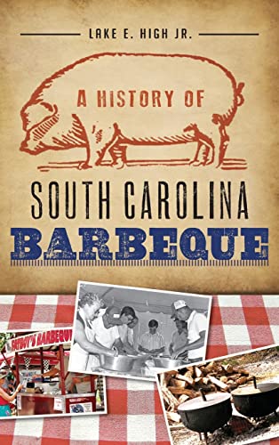 Stock image for A History of South Carolina Barbeque for sale by Lakeside Books