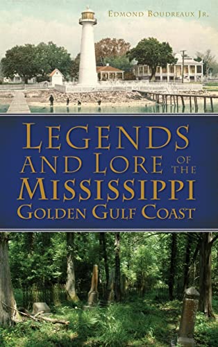 

Legends and Lore of the Mississippi Golden Gulf Coast