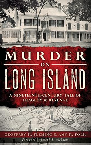 Stock image for Murder on Long Island: A Nineteenth-Century Tale of Tragedy & Revenge for sale by Lakeside Books