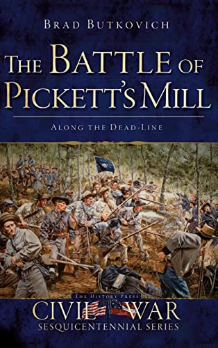 Imagen de archivo de The Battle of Pickett's Mill: Along the Dead Line a la venta por Lakeside Books