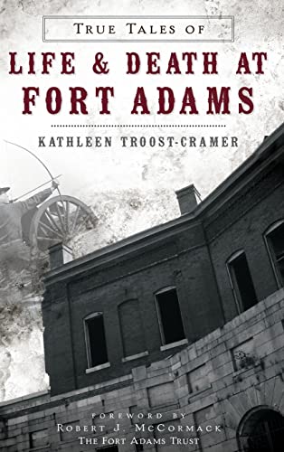 9781540208705: True Tales of Life & Death at Fort Adams