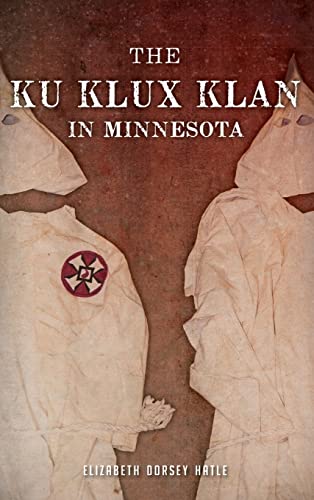 9781540208989: The Ku Klux Klan in Minnesota