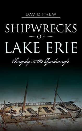 Beispielbild fr Shipwrecks of Lake Erie: Tragedy in the Quadrangle zum Verkauf von HPB-Red