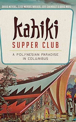 Beispielbild fr Kahiki Supper Club: A Polynesian Paradise in Columbus zum Verkauf von Lucky's Textbooks