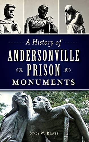 Beispielbild fr A History of Andersonville Prison Monuments zum Verkauf von Lakeside Books