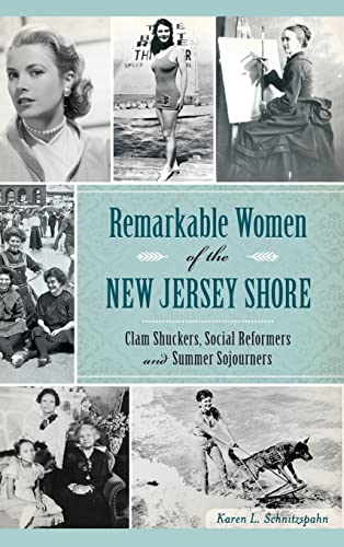 Beispielbild fr Remarkable Women of the New Jersey Shore: Clam Shuckers, Social Reformers and Summer Sojourners zum Verkauf von ThriftBooks-Dallas