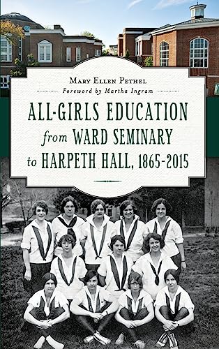 Stock image for All-Girls Education from Ward Seminary to Harpeth Hall: 1865 2015 for sale by Lakeside Books