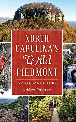 9781540212313: NORTH CAROLINA S WILD PIEDMONT: A Natural History