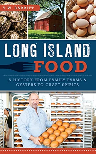 9781540212887: LONG ISLAND FOOD: A History from Family Farms & Oysters to Craft Spirits