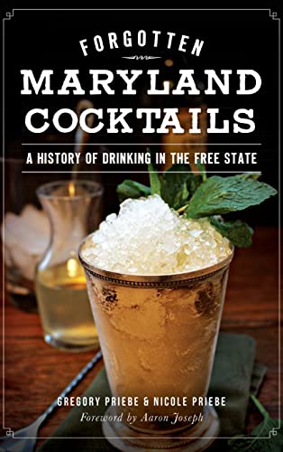 Stock image for Forgotten Maryland Cocktails: A History of Drinking in the Free State for sale by Books From California