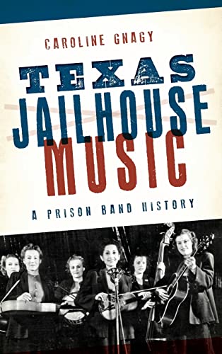 Beispielbild fr Texas Jailhouse Music: A Prison Band History zum Verkauf von Lucky's Textbooks