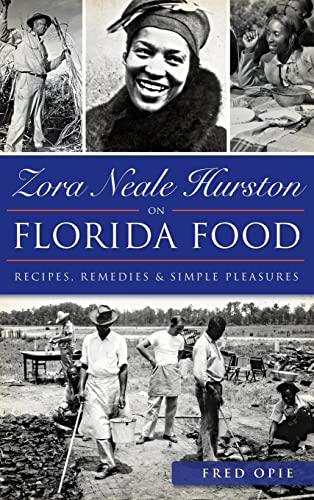 Stock image for Zora Neale Hurston on Florida Food: Recipes, Remedies Simple Pleasures for sale by Ebooksweb