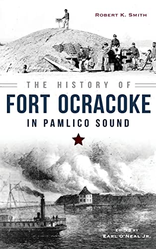 Beispielbild fr The History of Fort Ocracoke in Pamlico Sound zum Verkauf von Books From California
