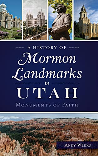 Stock image for A History of Mormon Landmarks in Utah: Monuments of Faith for sale by Lakeside Books