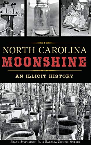 9781540214102: North Carolina Moonshine: An Illicit History