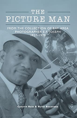 Imagen de archivo de The Picture Man: From the Collection of Bay Area Photographer E. F. Joseph a la venta por Lakeside Books